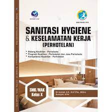 Sanitasi Hygiene Dan Keselamatan Kerja (Perhotelan) SMK/MAK Kelas X