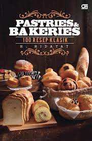 Pastries & Bakeries : 100 Resep Klasik