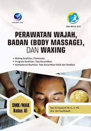 Perawatan Wajah, Badan (Body Massage), Dan Waxing SMK/MAK Kelas XI