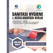 Sanitasi Hygiene Dan Keselamatan Kerja SMK/MAK Kelas X